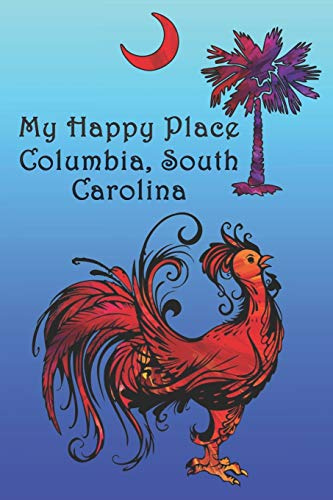 My Happy Place Columbia, South Carolina: College ruled, lined paper