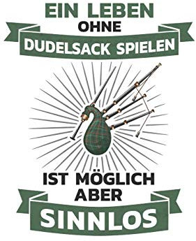Dudelsack Notizbuch: Ein Leben ohne Dudelsack spielen ist möglich, aber sinnlos / 6x9 Zoll / 120 linierte Seiten