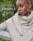 Knitted Shawls: 25 Relaxing Wraps, Cowls and Shawls