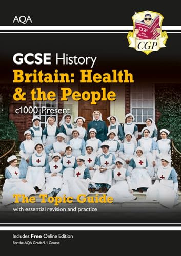 GCSE History AQA Topic Revision Guide - Britain: Health and the People: c1000-Present Day: for the 2027 and 2028 exams (CGP AQA GCSE History)