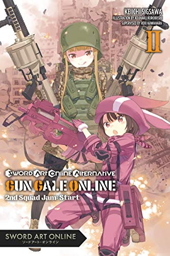 Sword Art Online Alternative Gun Gale Online, Vol. 2 (light novel): Second Squad Jam: Start (Volume 2)