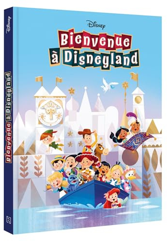DISNEY - Bienvenue à Disneyland - Les histoires du parc et des attractions