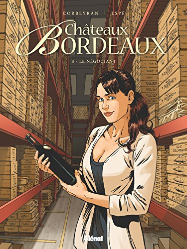 Châteaux Bordeaux - Tome 08: Le Négociant