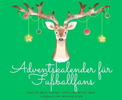Adventskalender für Fußballfans: Täglich neue Fakten, Tipps und Witze über Fußball und Weihnachten