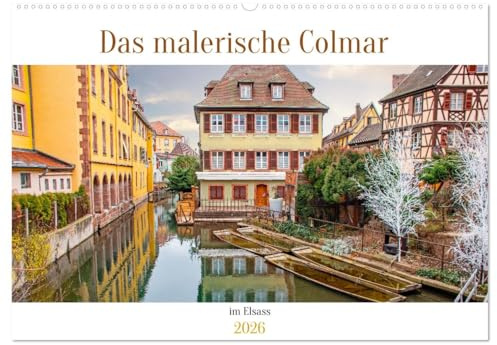Das malerische Colmar im Elsass (Wandkalender 2026 DIN A2 quer), CALVENDO Monatskalender: Eine typisch elsässische Stadt in Frankreich. (CALVENDO Orte)