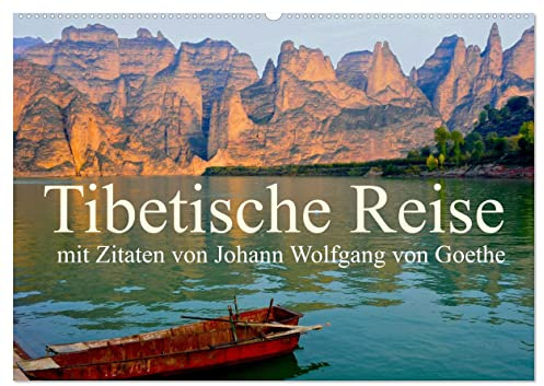 Tibetische Reise mit Zitaten von Johann Wolfgang von Goethe (Wandkalender 2026 DIN A2 quer), CALVENDO Monatskalender: Reisen in Tibet mit Goethe-Zitaten (CALVENDO Natur)