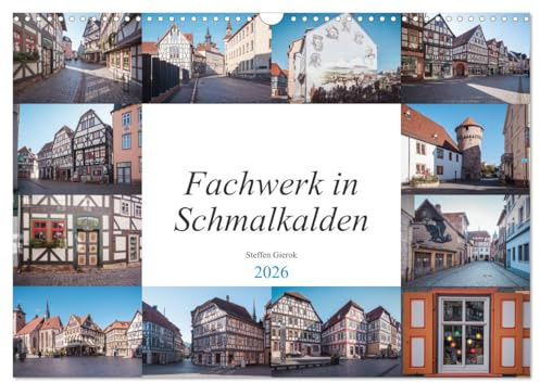 Fachwerk in Schmalkalden (Wandkalender 2026 DIN A3 quer), CALVENDO Monatskalender: Schmalkalden ist eine Fachwerk und Hochschulstadt im Westen Thüringens. (CALVENDO Orte)