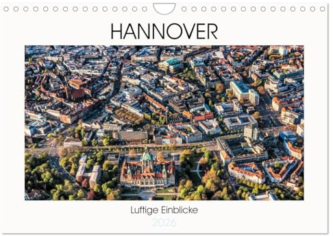 Hannover - Luftige Einblicke (Wandkalender 2026 DIN A4 quer), CALVENDO Monatskalender: Eindrucksvolle Perspektiven auf Hannover aus der Luft. (CALVENDO Orte)