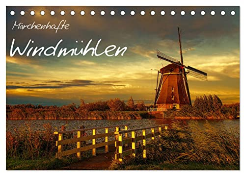 Märchenhafte Windmühlen (Tischkalender 2026 DIN A5 quer), CALVENDO Monatskalender: Traumhaft schöne Windmühlen (CALVENDO Orte)