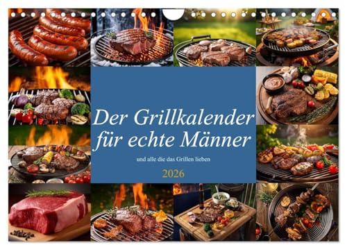 Der Grillkalender für echte Männer (Wandkalender 2026 DIN A4 quer), CALVENDO Monatskalender: Der Kalender ist für Männer die gerne grillen und Fleisch lieben. (CALVENDO Hobbys)