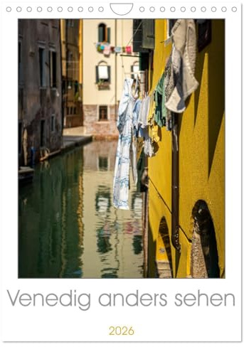 Venedig anders sehen (Wandkalender 2026 DIN A4 hoch), CALVENDO Monatskalender: Hochformatige Ansichten von Venedig (CALVENDO Orte)