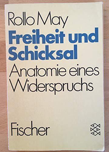 Freiheit und Schicksal: Anatomie eines Widerspruchs