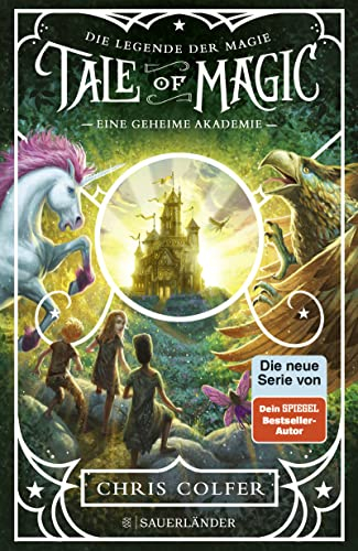 Tale of Magic: Die Legende der Magie 1 – Eine geheime Akademie (»Tale of Magic«-Serie, Band 1)