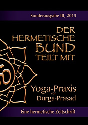 Der hermetische Bund teilt mit: Sonderausgabe III/2105: Yoga-Praxis
