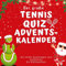 Der große Tennisquiz-Adventskalender: mit tollen Quizfragen und Antworten bis Weihnachten