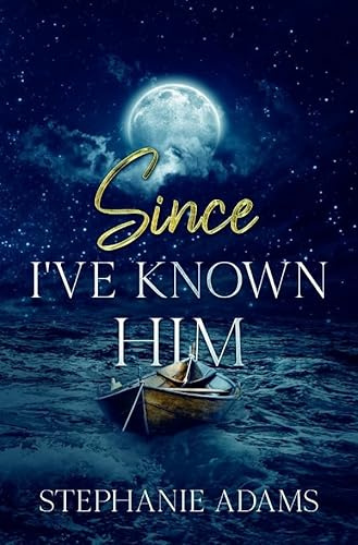 Since: I've known him