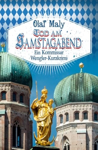 Tod am Samstagabend: Ein Kommissar Wengler Kurzkrimi (Kommissar Wengler Geschichte)
