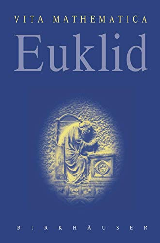 Euklid: Um 300 v. Chr. (Vita Mathematica, 12, Band 12)