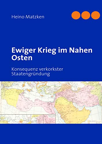 Ewiger Krieg im Nahen Osten: Konsequenz verkorkster Staatengründung