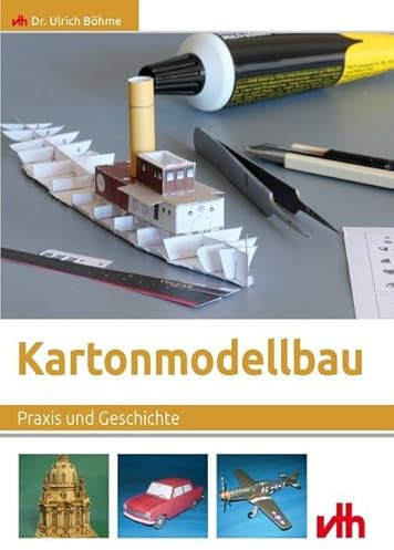 Kartonmodellbau: Praxis und Geschichte