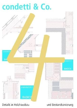condetti & Co. 4: Details im Holzhausbau und Bestandsanierung