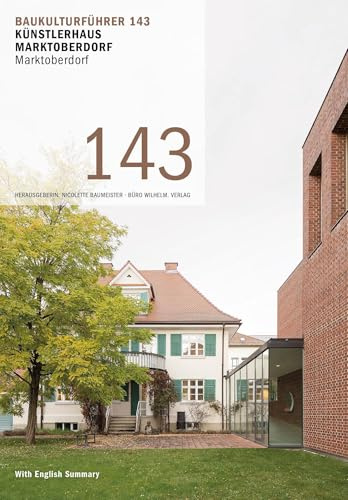 Baukulturführer 143 - Künstlerhaus Marktoberdorf | Museum für zeitgenössische Kunst: Architekten: Bearth & Deplazes, Chur CH (Neubau) | Franziska Singer Architektur, Marktoberdorf (Sanierung Altbau)
