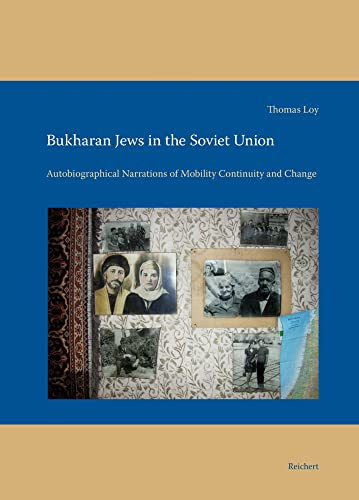 Bukharan Jews in the Soviet Union: Autobiographical Narrations of Mobility, Continuity and Change (Iran – Turan, Band 16)