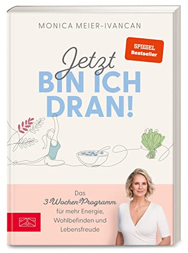 Jetzt bin ich dran!: Das 3-Wochen-Programm für mehr Energie, Wohlbefinden und Lebensfreude