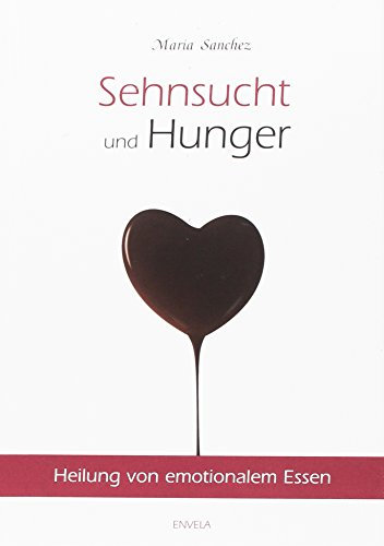 Sehnsucht und Hunger: Heilung von emotionalem Essen