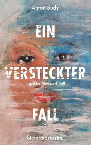 Ein versteckter Fall: Inspektor Maders 4. Fall