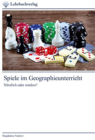Spiele im Geographieunterricht: Nützlich oder sinnlos?