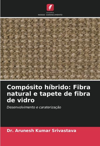 Compósito híbrido: Fibra natural e tapete de fibra de vidro: Desenvolvimento e caraterização