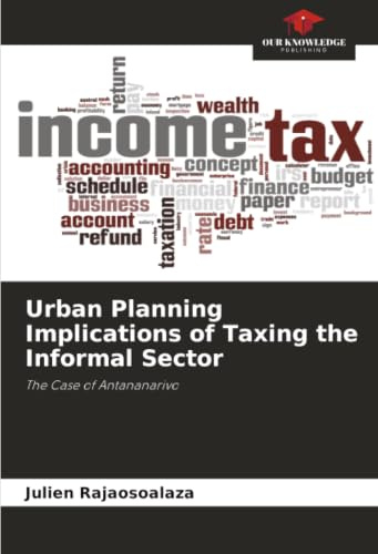 Urban Planning Implications of Taxing the Informal Sector: The Case of Antananarivo