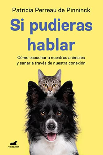 Si pudieras hablar / If You Could Talk: Como Escuchar a Nuestros Animales Y Sanar a Traves De Nuestra Conexion