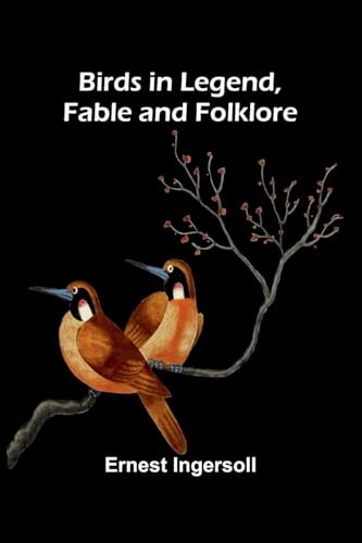 Birds in Legend, Fable and Folklore