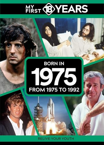 My First 18 Years - Born in 1975: From 1975 to 1992 (My First 18 Years Series)