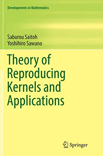 Theory of Reproducing Kernels and Applications (Developments in Mathematics, Band 44)
