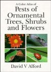 A Colour Atlas of Pests of Ornamental Trees, Shrubs and Flowers