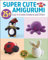 Super Cute Amigurumi: 25+ Easy-To-Crochet Creatures and Critters