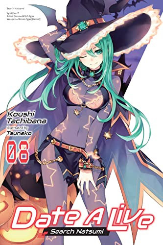 Date A Live, Vol. 8 (light novel): Search Natsumi (Volume 8) (Date A Live (light novel), 8)