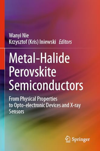 Metal-Halide Perovskite Semiconductors: From Physical Properties to Opto-electronic Devices and X-ray Sensors