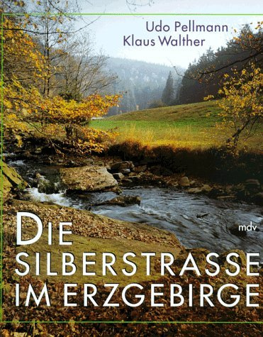 Die Silberstraße im Erzgebirge