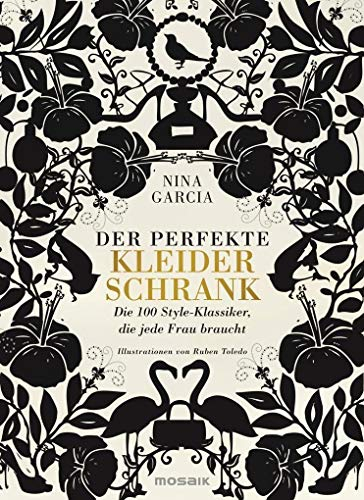 Der perfekte Kleiderschrank: Die 100 Style-Klassiker, die jede Frau braucht
