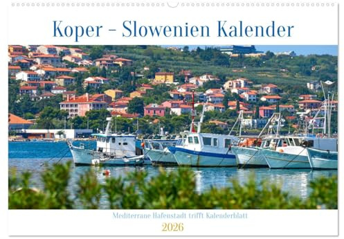 Koper - Slowenien Kalender (Wandkalender 2026 DIN A2 quer), CALVENDO Monatskalender: Entdecken Sie die mediterrane Hafenstadt Koper in Slowenien Mit Planer Funktion. (CALVENDO Orte)