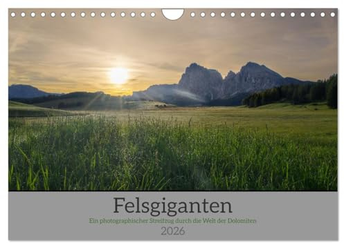 Felsgiganten (Wandkalender 2026 DIN A4 quer), CALVENDO Monatskalender: Ein photographischer Streifzug durch die Welt der Dolomiten (CALVENDO Natur)