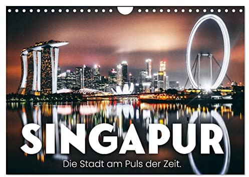 Singapur - Die Stadt am Puls der Zeit. (Wandkalender 2026 DIN A4 quer), CALVENDO Monatskalender: Moderne und Tradition unter einem Dach. (CALVENDO Orte)