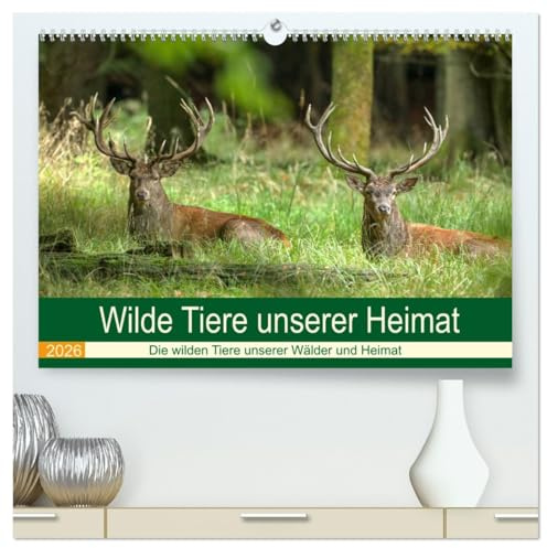 Wilde Tiere unserer Heimat (hochwertiger Premium Wandkalender 2026 DIN A2 quer), Kunstdruck in Hochglanz: Die wilden Tiere in Deutschlands Wäldern, an ... und in unserem Kulturland (CALVENDO Tiere)