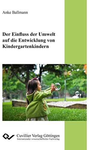 Der Einfluss der Umwelt auf die Entwicklung von Kindergartenkindern