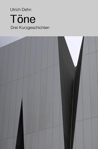 Töne: Drei Kurzgeschichten