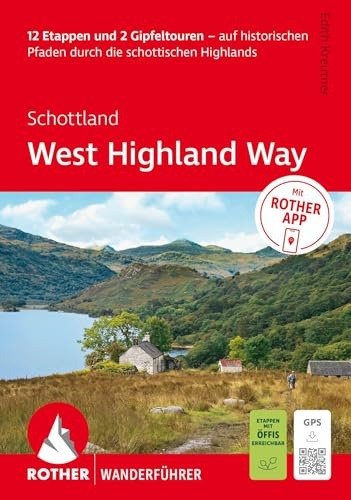 ROTHER Wanderführer Schottland: West Highland Way. 12 Etappen und 2 Gipfeltouren: auf historischen Pfaden durch die schottischen Highlands. Inkl. Rother App und GPS-Tracks zum Download